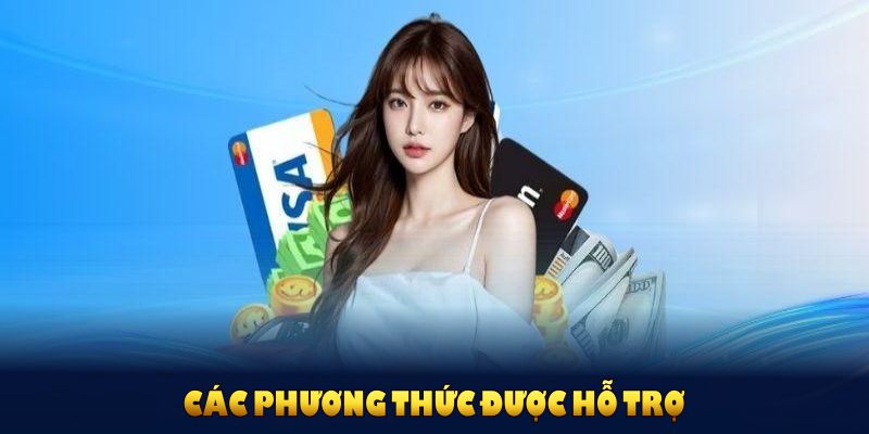 Các phương thức được hỗ trợ nhằm ưu đãi trải nghiệm cho hội viên