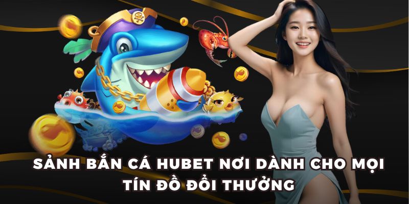 ảnh đại diện bắn cá hubet