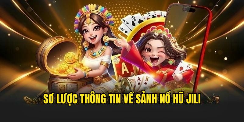 Khái quát về nổ hũ jili tại Hubet